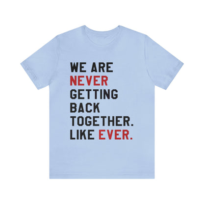 We Are Never Getting Back Together Eras Womens T-shirt