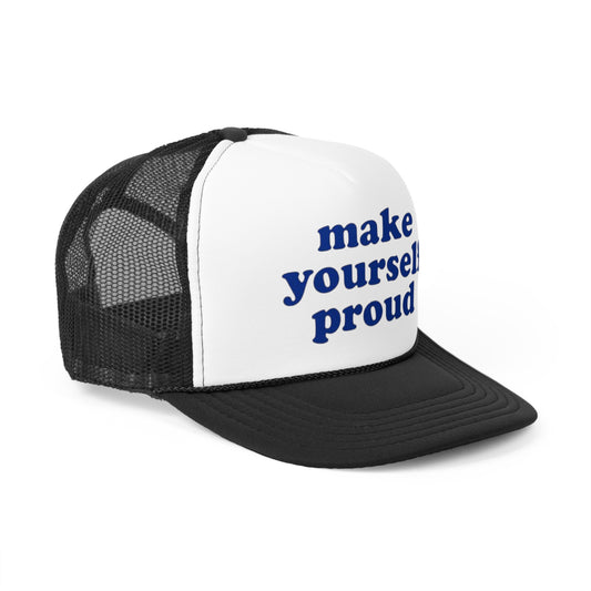 Make Yourself Proud Trucker Hat, Funny Hats, Gift Hat, Parody Trucker Hat, Trendy Hats, Meme Hat