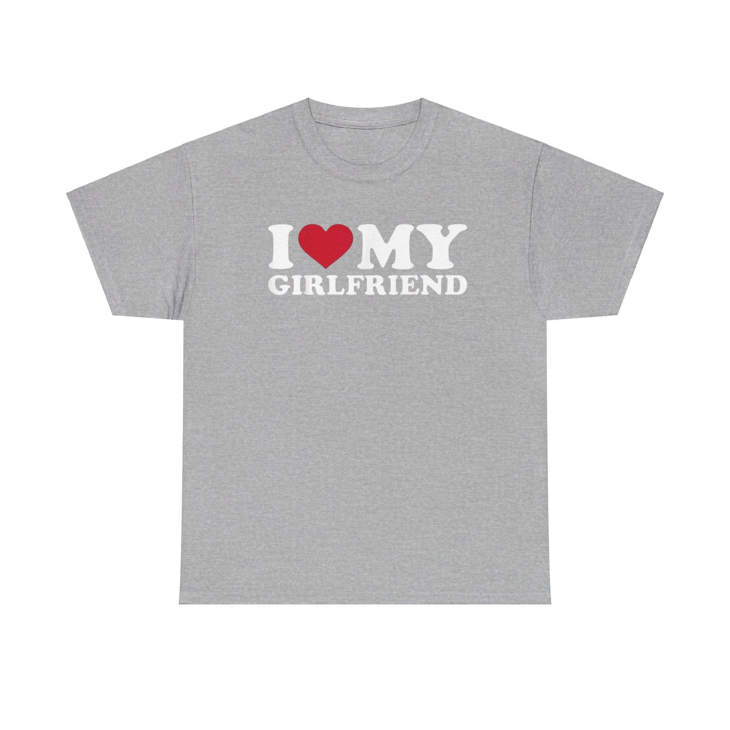 I Love My Girlfriend Tee Unisex Shirt