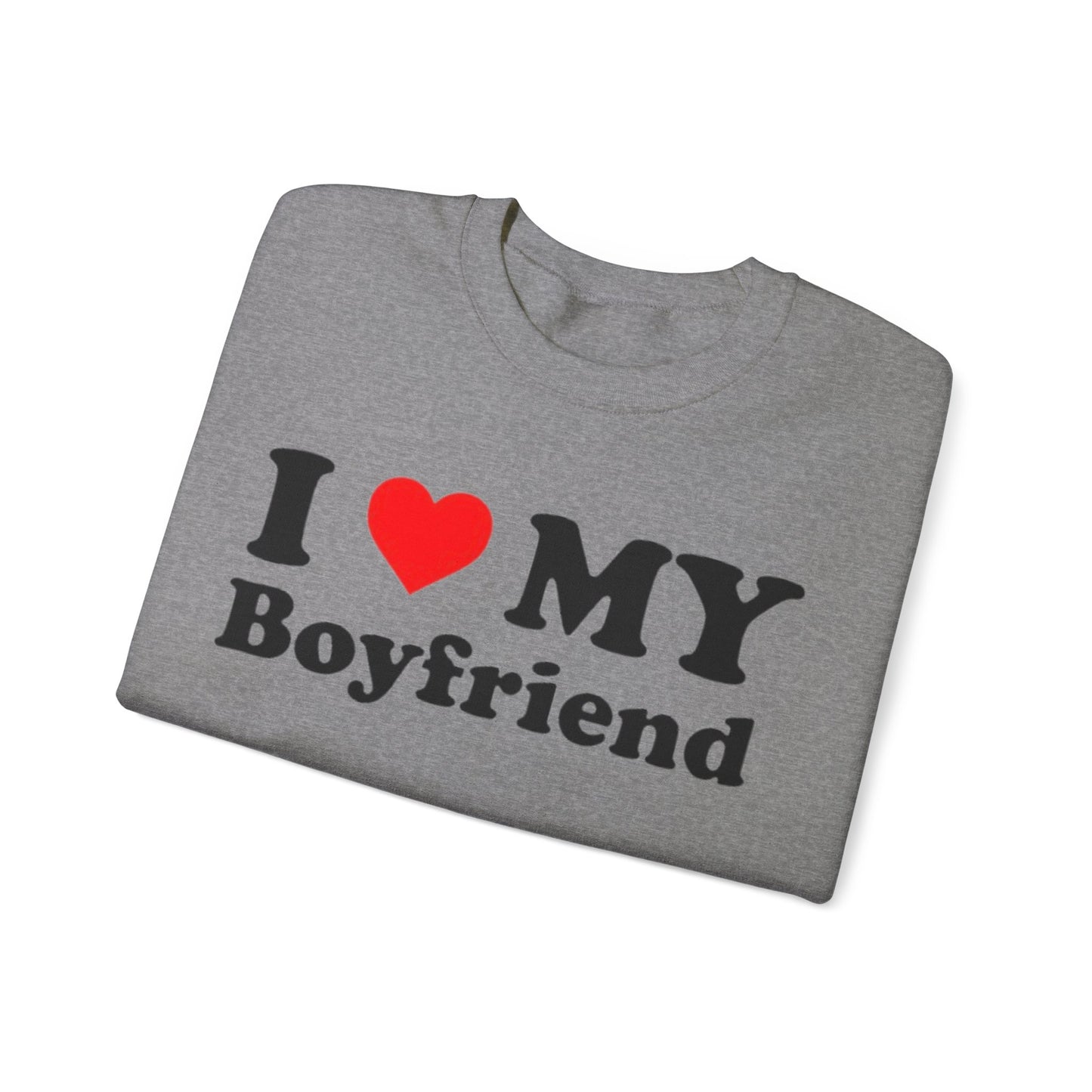 I Love My Boyfriend Unisex Crewneck Sweatshirt