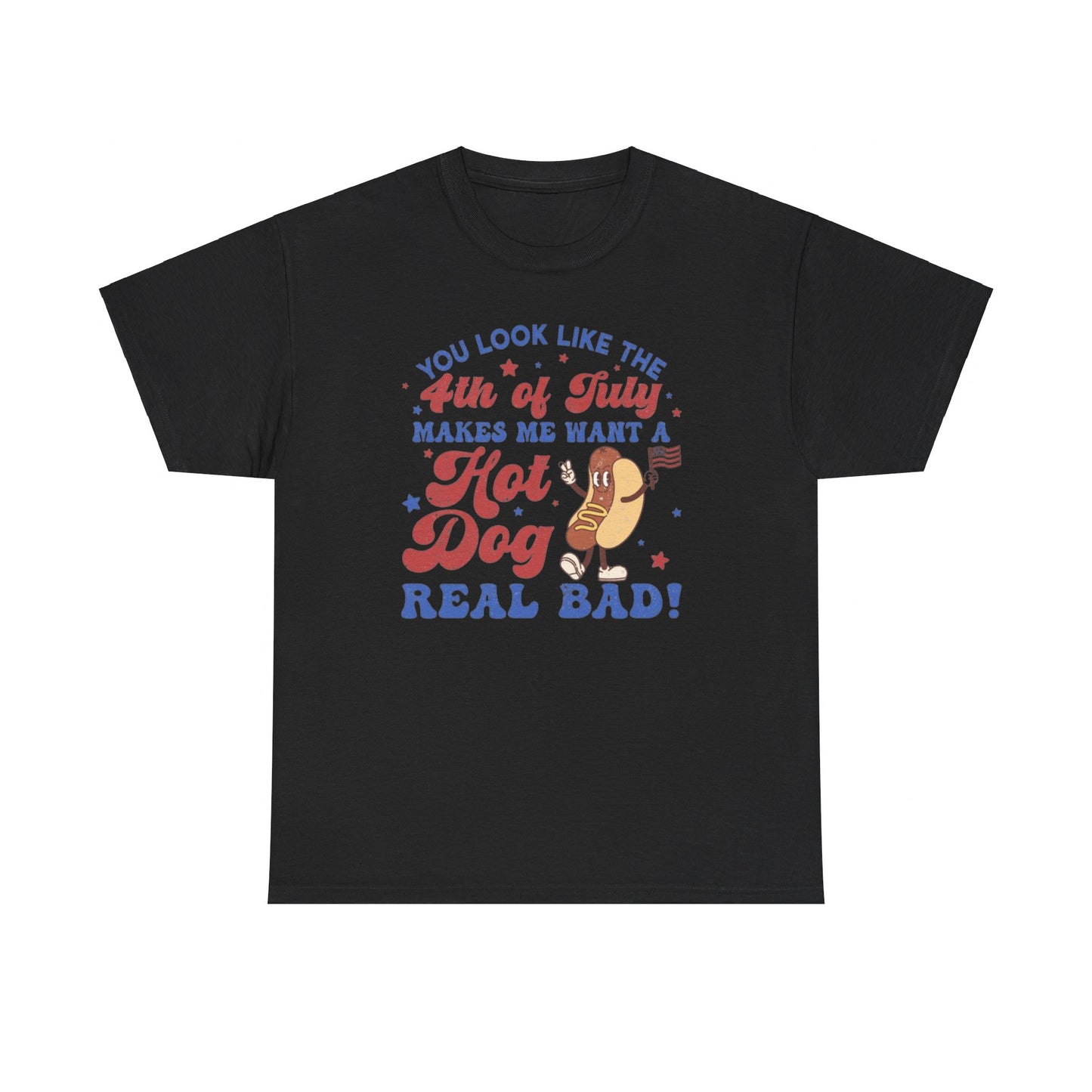 Forth Of July Makes Me Want A Hotdog Really Bad Tee Unisex Shirt