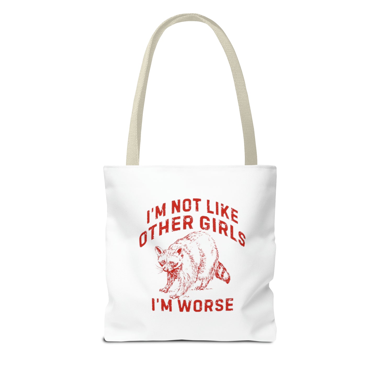 I'm Not Like Other Girls I'm Worse Meme Tote Bag