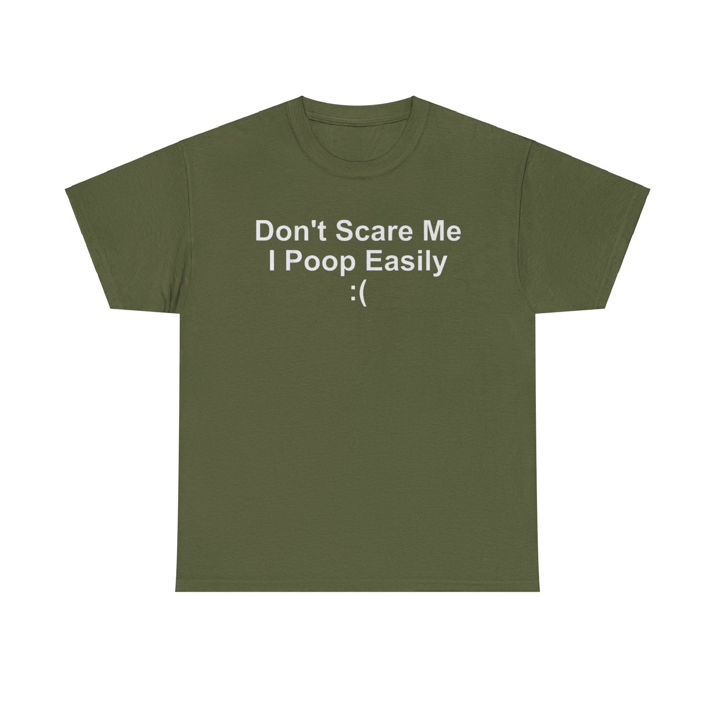 Don't Scare Me I Poop Easily Unisex Shirt