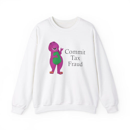 Commit Tax Fraud Meme Unisex Crewneck Sweatshirt