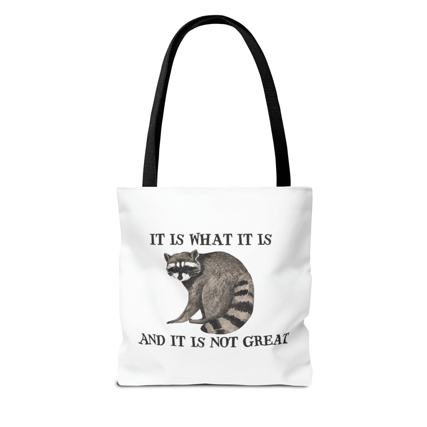 It Is What It Is And It Is Not Great Meme Tote Bag