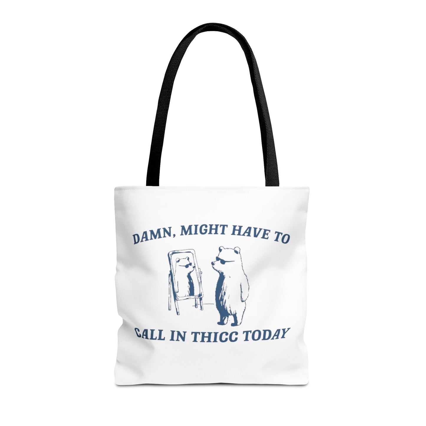 Damn Might Have To Call In Thick Today Meme Tote Bag