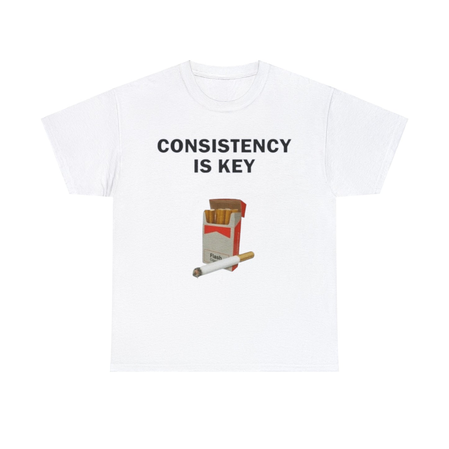 Consistency Is Key Cigarette Adult Unisex Shirt