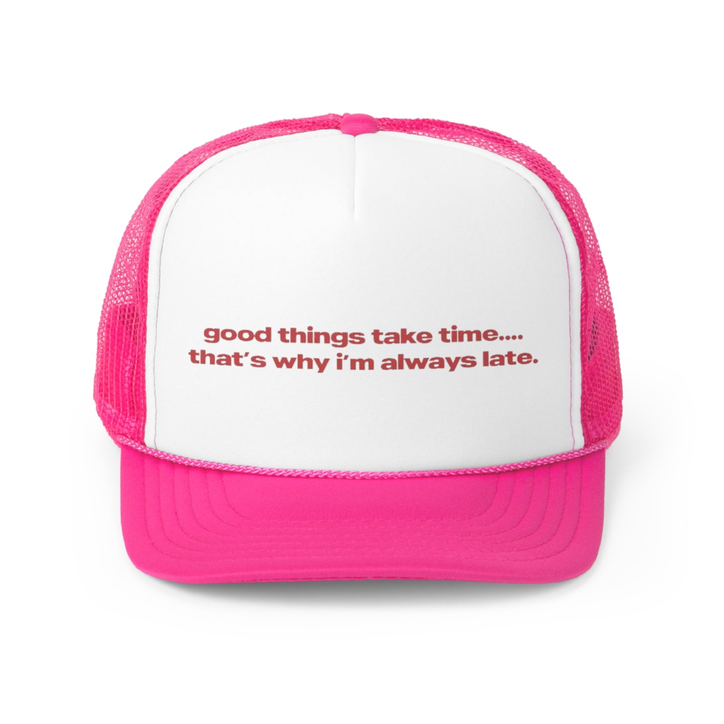 Good Things Take Time Thats Why I'm Always Late Trucker Hat, Funny Hats, Gift Hat, Parody Trucker Hat, Trendy Hats, Meme Hat