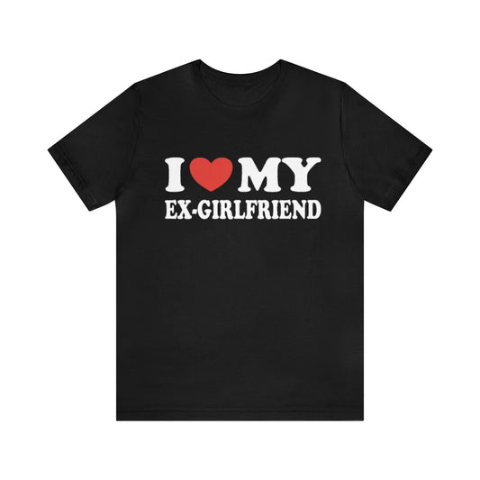 I Love My Ex Girlfriend Funny Gift Valentines Day Essential T Shirt Funny Shirts