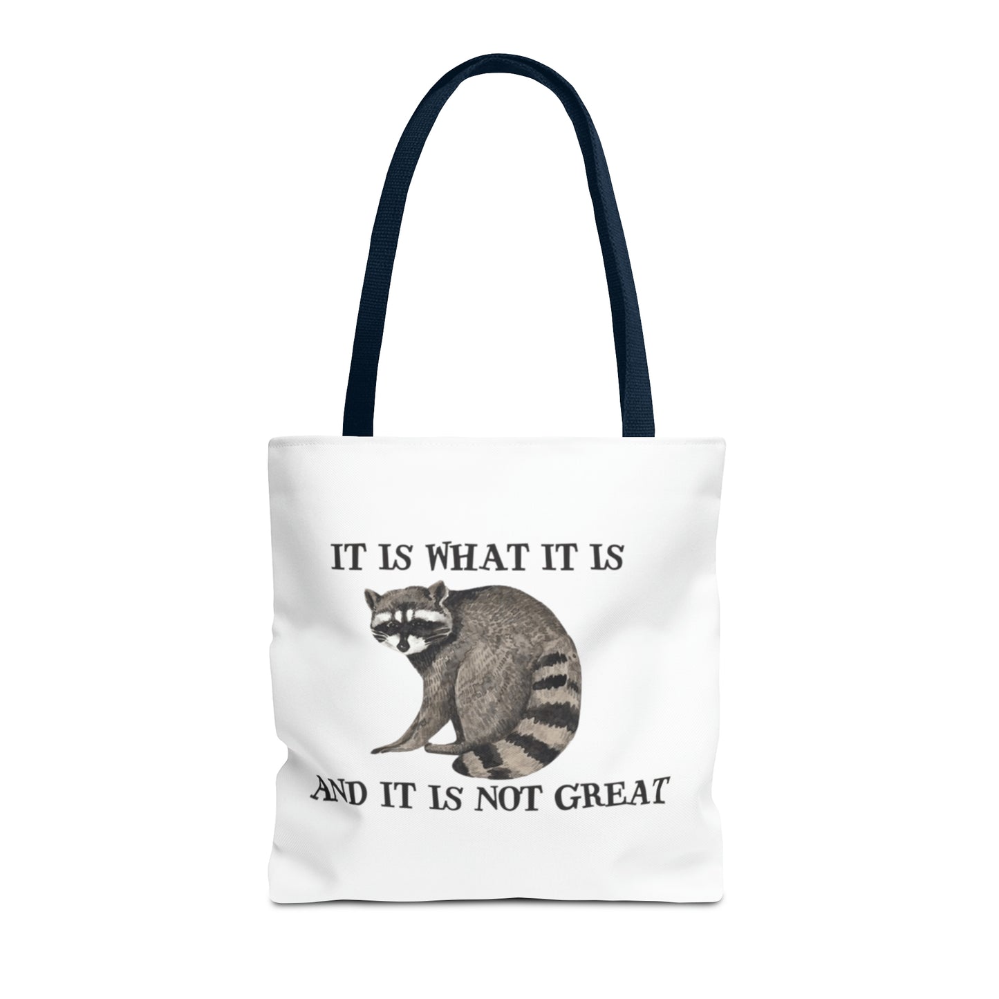 It Is What It Is And It Is Not Great Meme Tote Bag