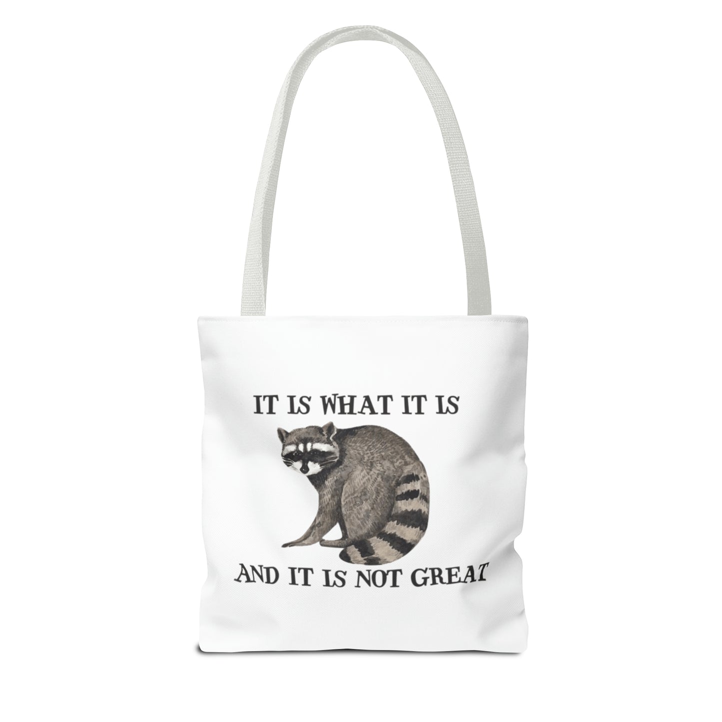 It Is What It Is And It Is Not Great Meme Tote Bag