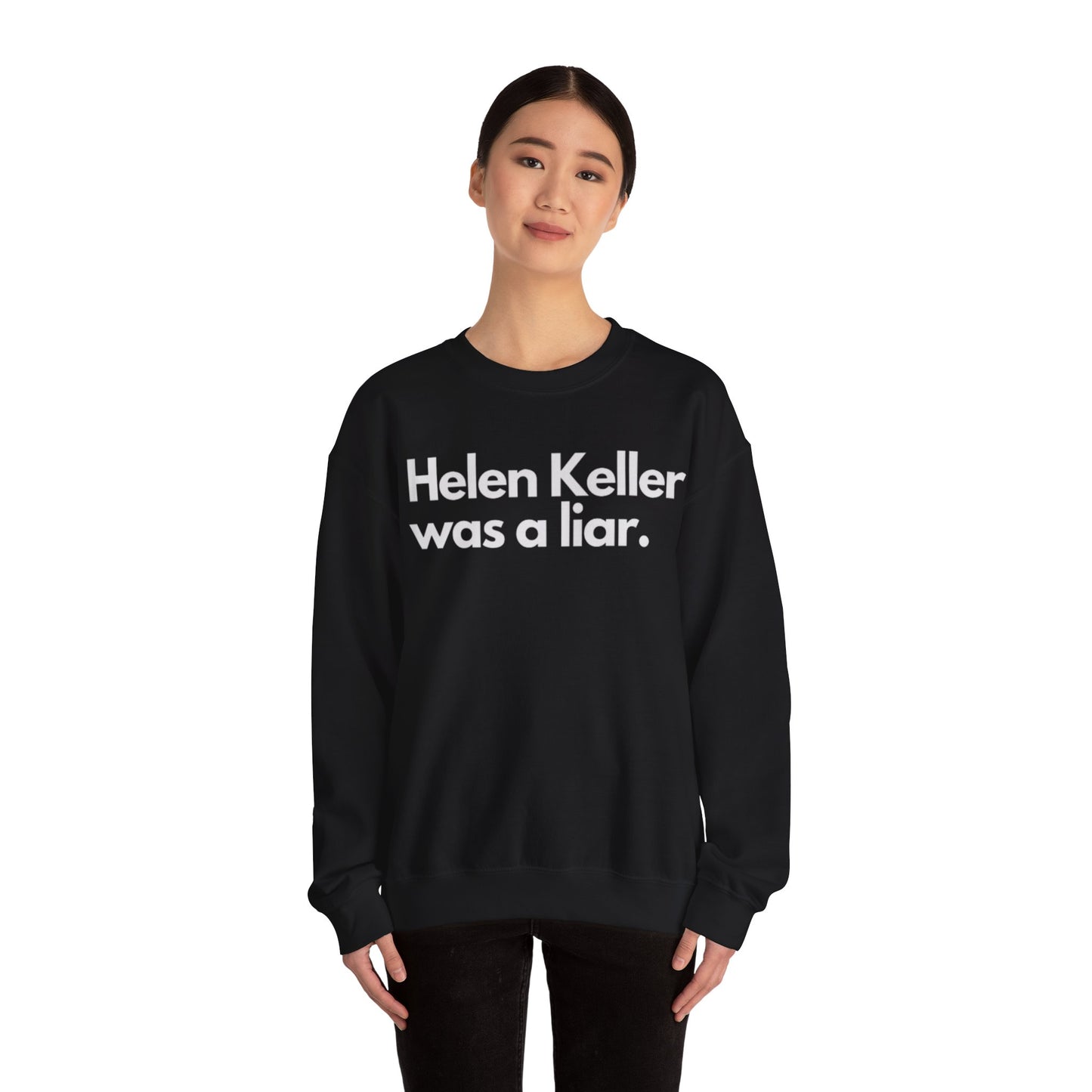 Hellen Keller Was A Liar Adult Unisex Crewneck,  Gift Shirt, Parody crewneck