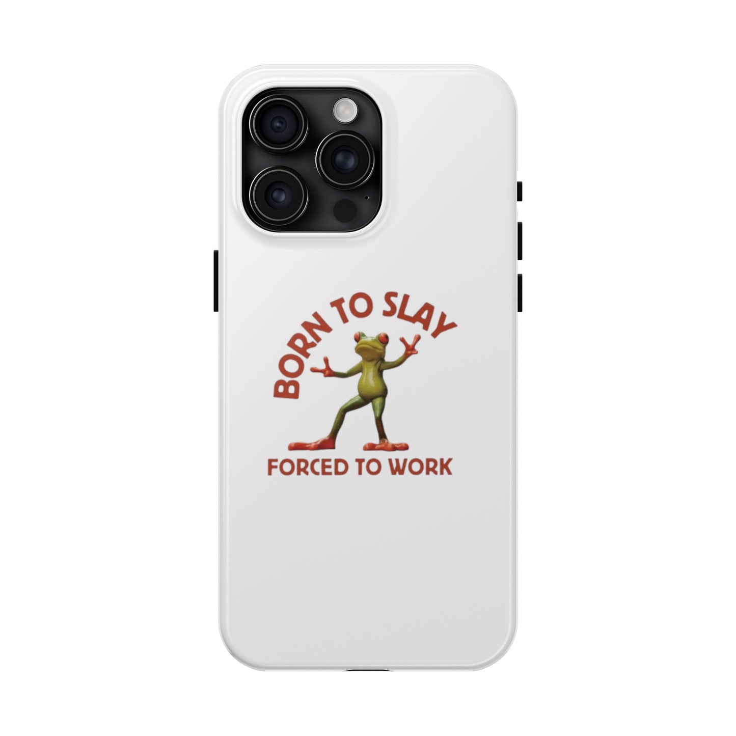 Born To Slay Forced To Work Tough Phone Cases