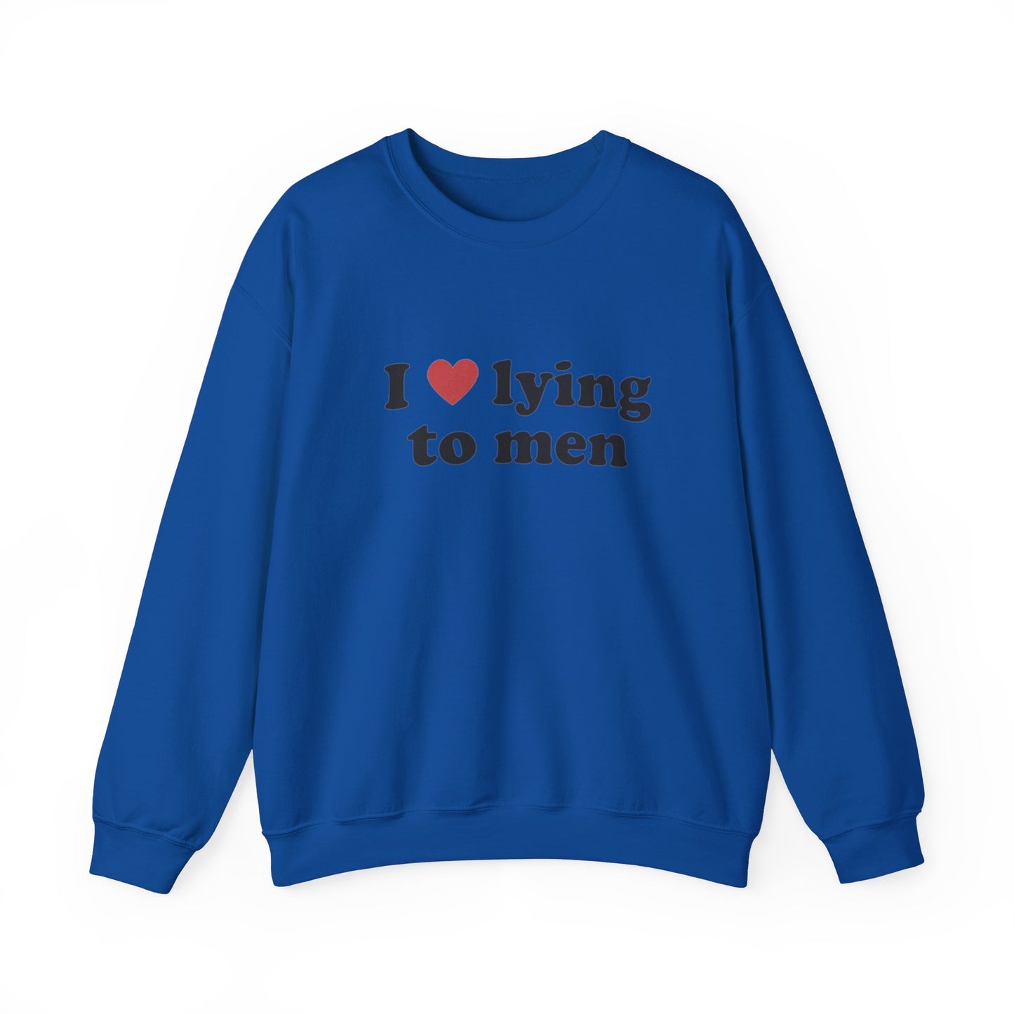 I Love Lying To Men Unisex Crewneck Sweatshirt