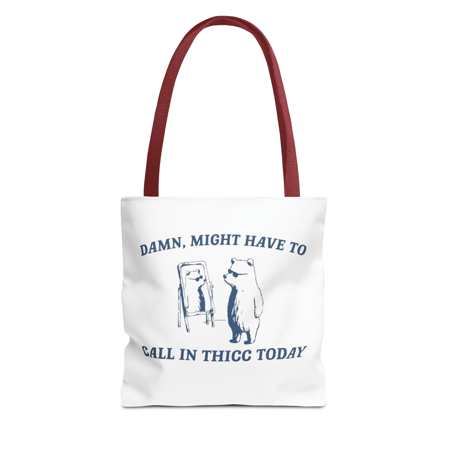 Damn Might Have To Call In Thick Today Meme Tote Bag