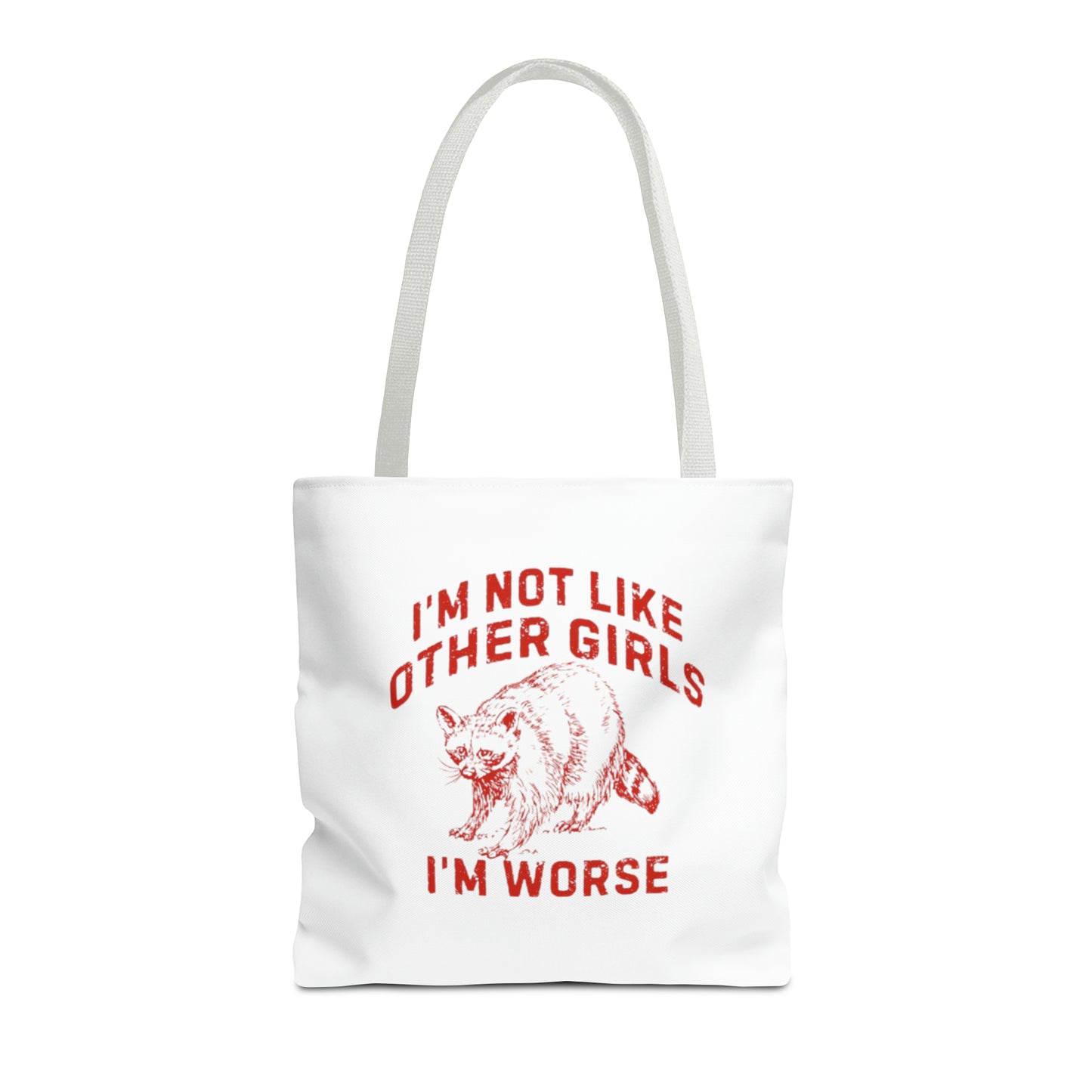 I'm Not Like Other Girls I'm Worse Meme Tote Bag