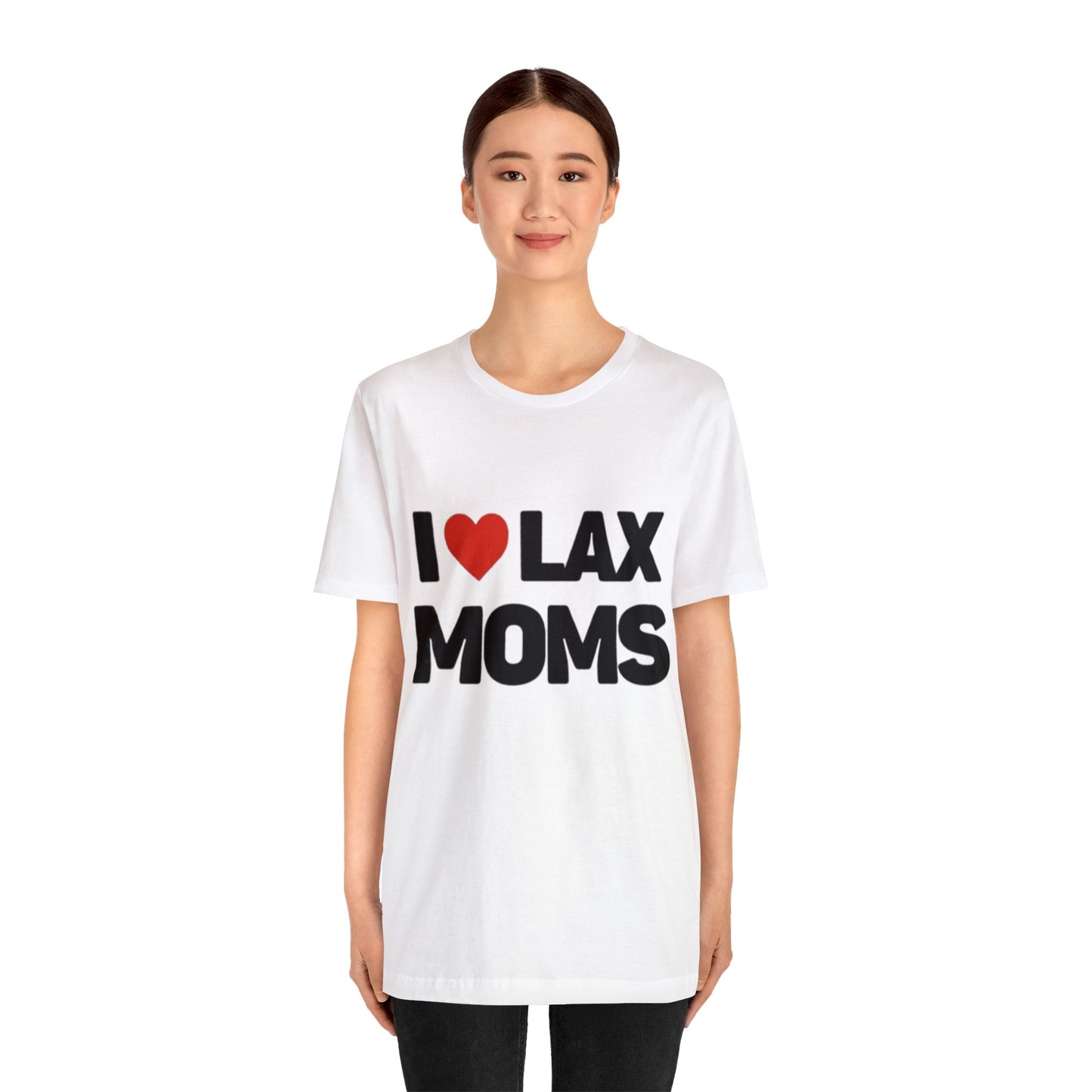 I Love Lax Moms Unisex T-shirt