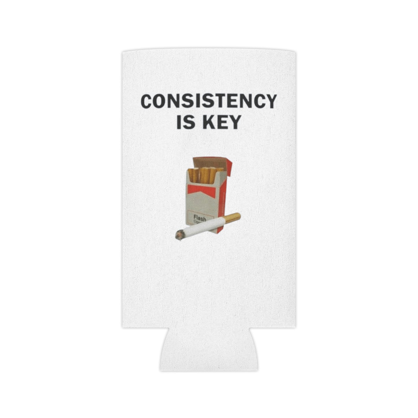 Consistency Is Key Funny Cigarettes Can Cooler