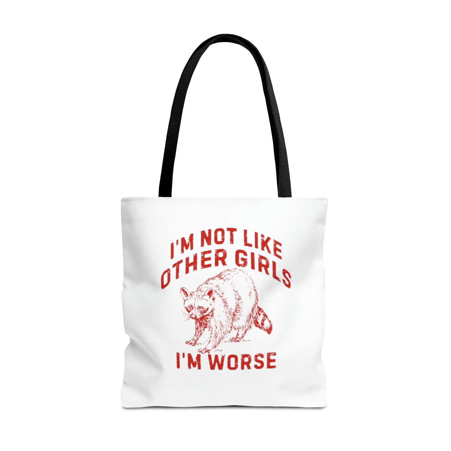 I'm Not Like Other Girls I'm Worse Meme Tote Bag