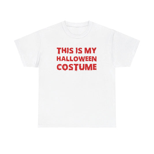 This Is My Halloween Costume Tee Unisex Shirt