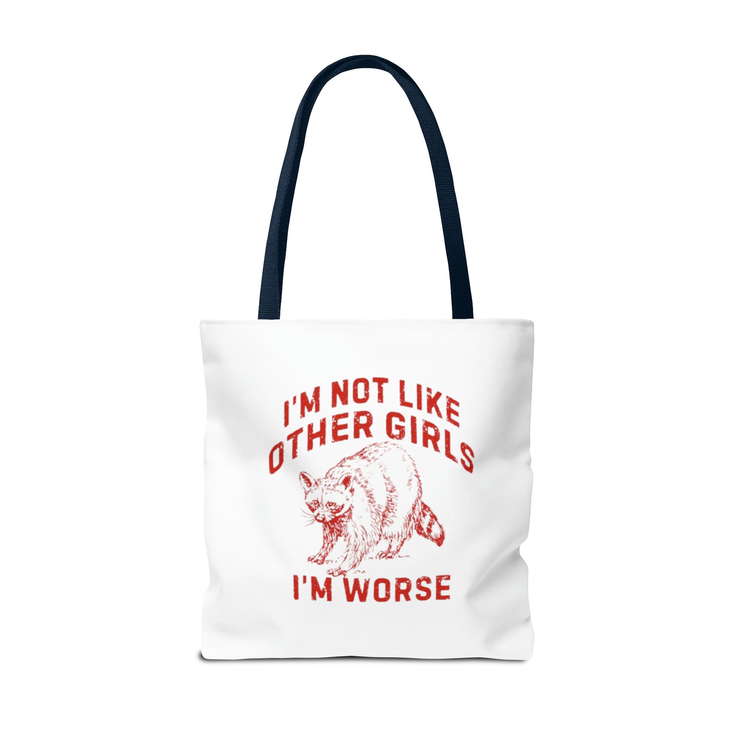 I'm Not Like Other Girls I'm Worse Meme Tote Bag