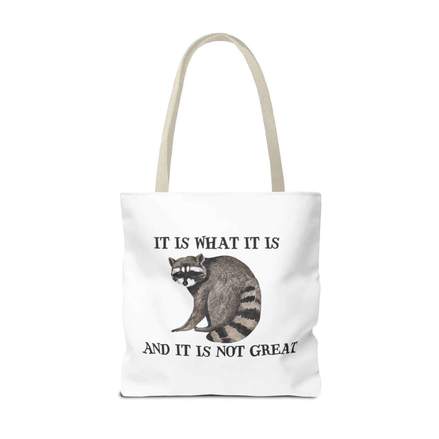 It Is What It Is And It Is Not Great Meme Tote Bag