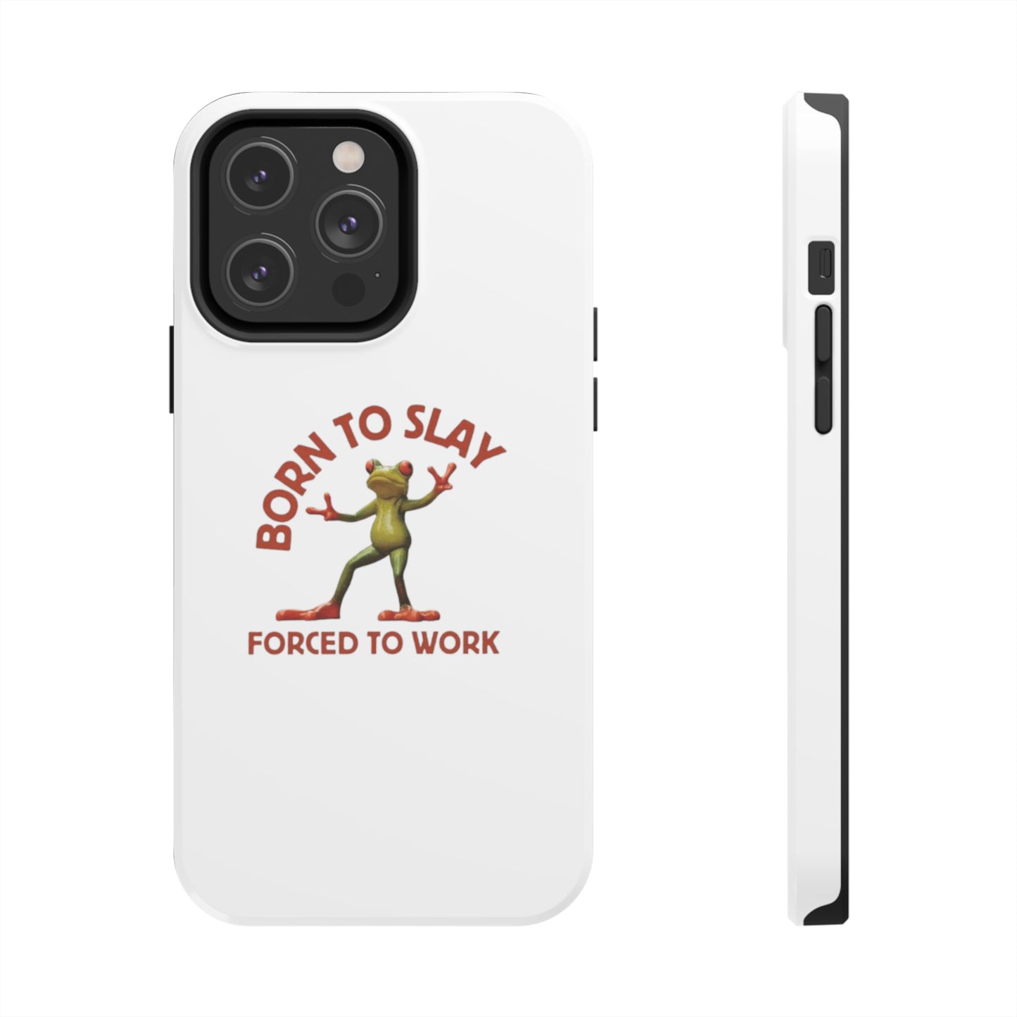 Born To Slay Forced To Work Tough Phone Cases