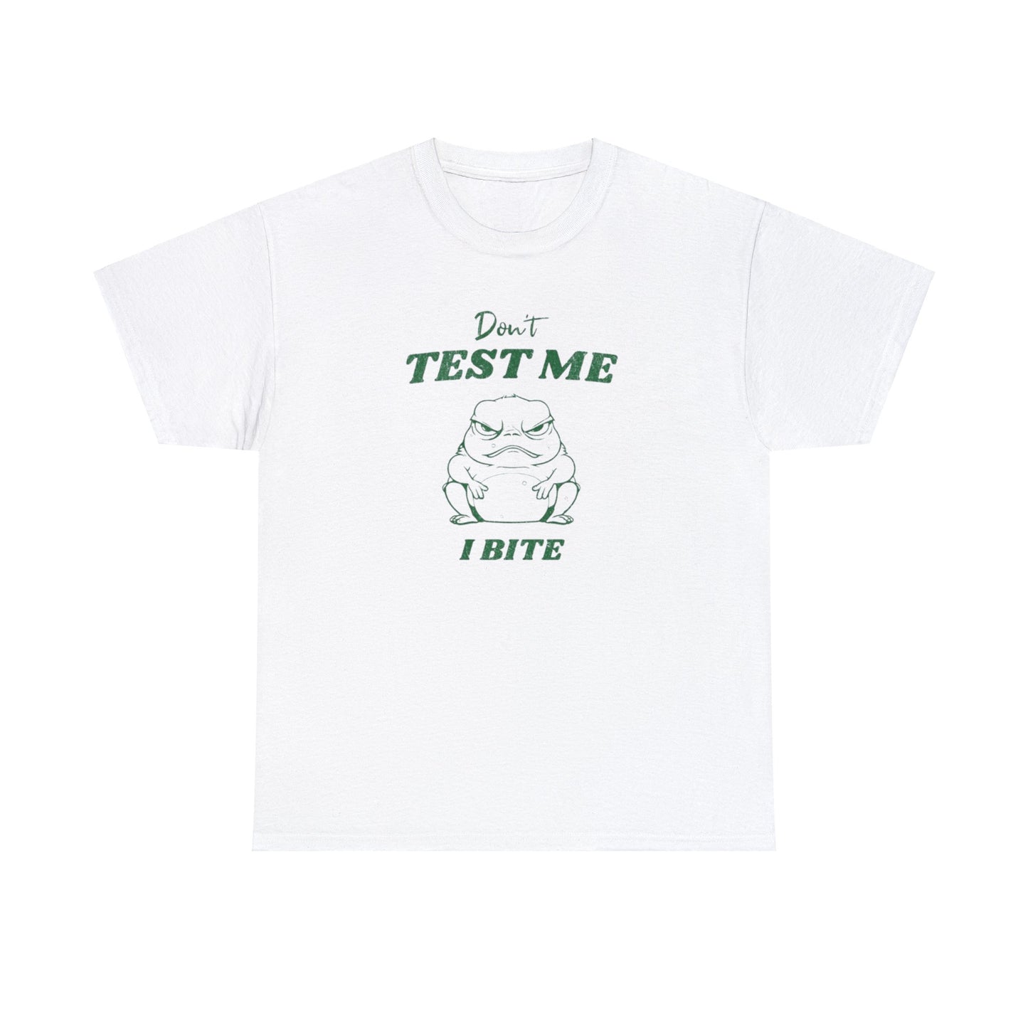 Don't Test Me I Bite T Shirt Unisex