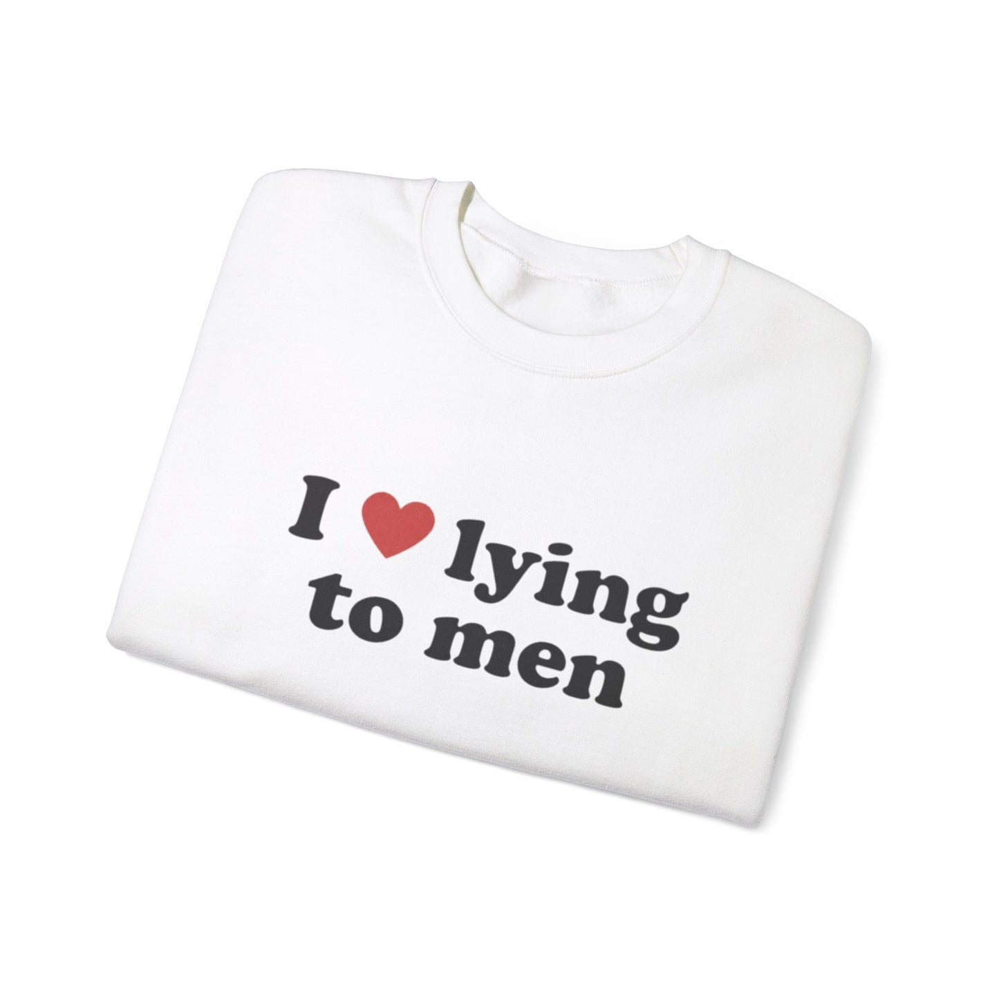 I Love Lying To Men Unisex Crewneck Sweatshirt