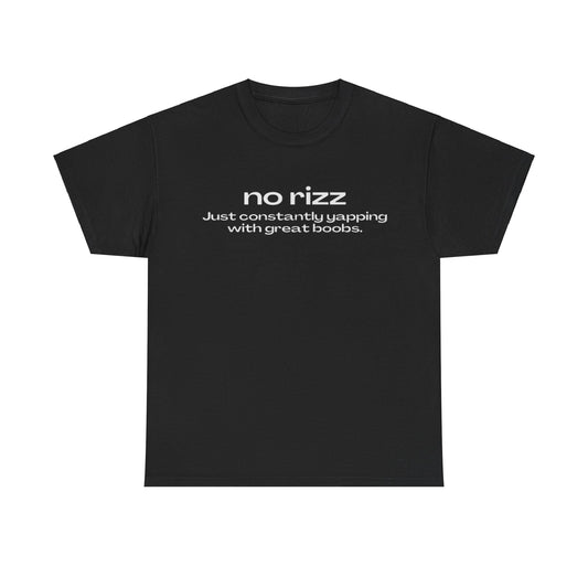 No Rizz Just Constantly Yappin With Great Boobs Unisex Shirt