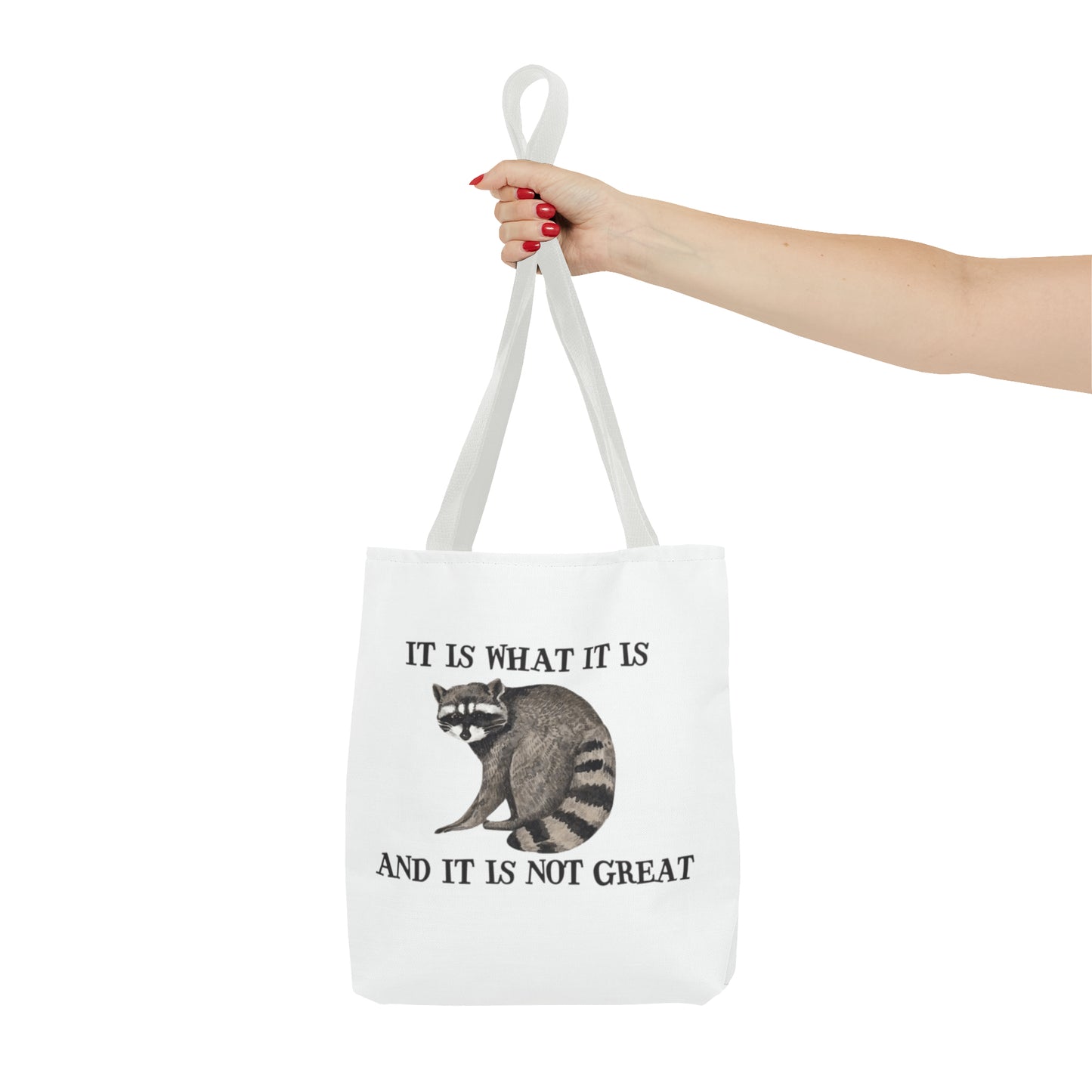 It Is What It Is And It Is Not Great Meme Tote Bag