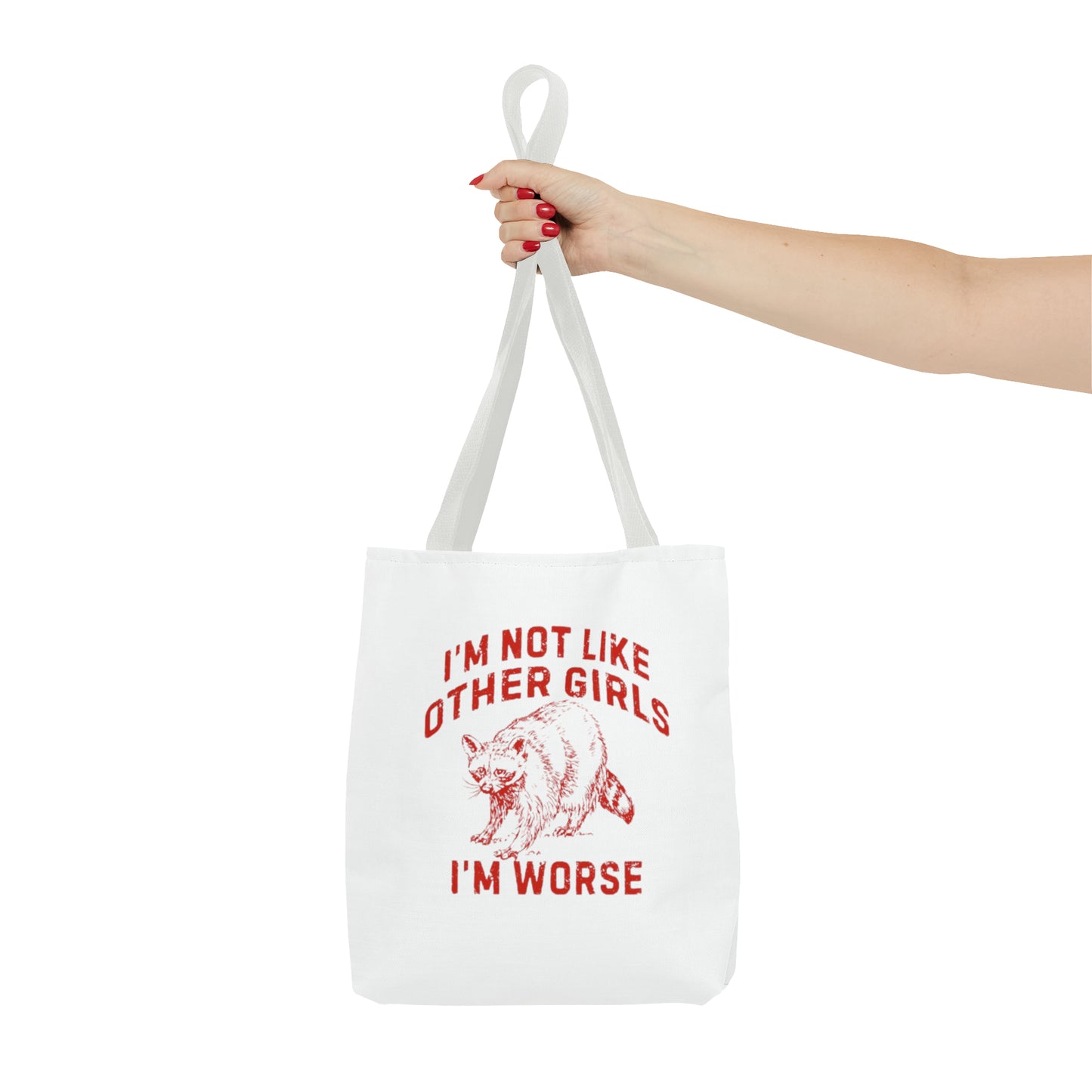 I'm Not Like Other Girls I'm Worse Meme Tote Bag