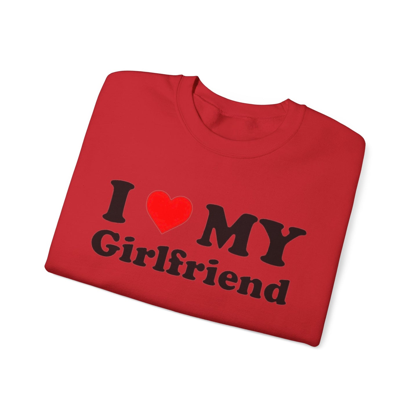 I Love My Girlfriend Unisex Crewneck Sweatshirt