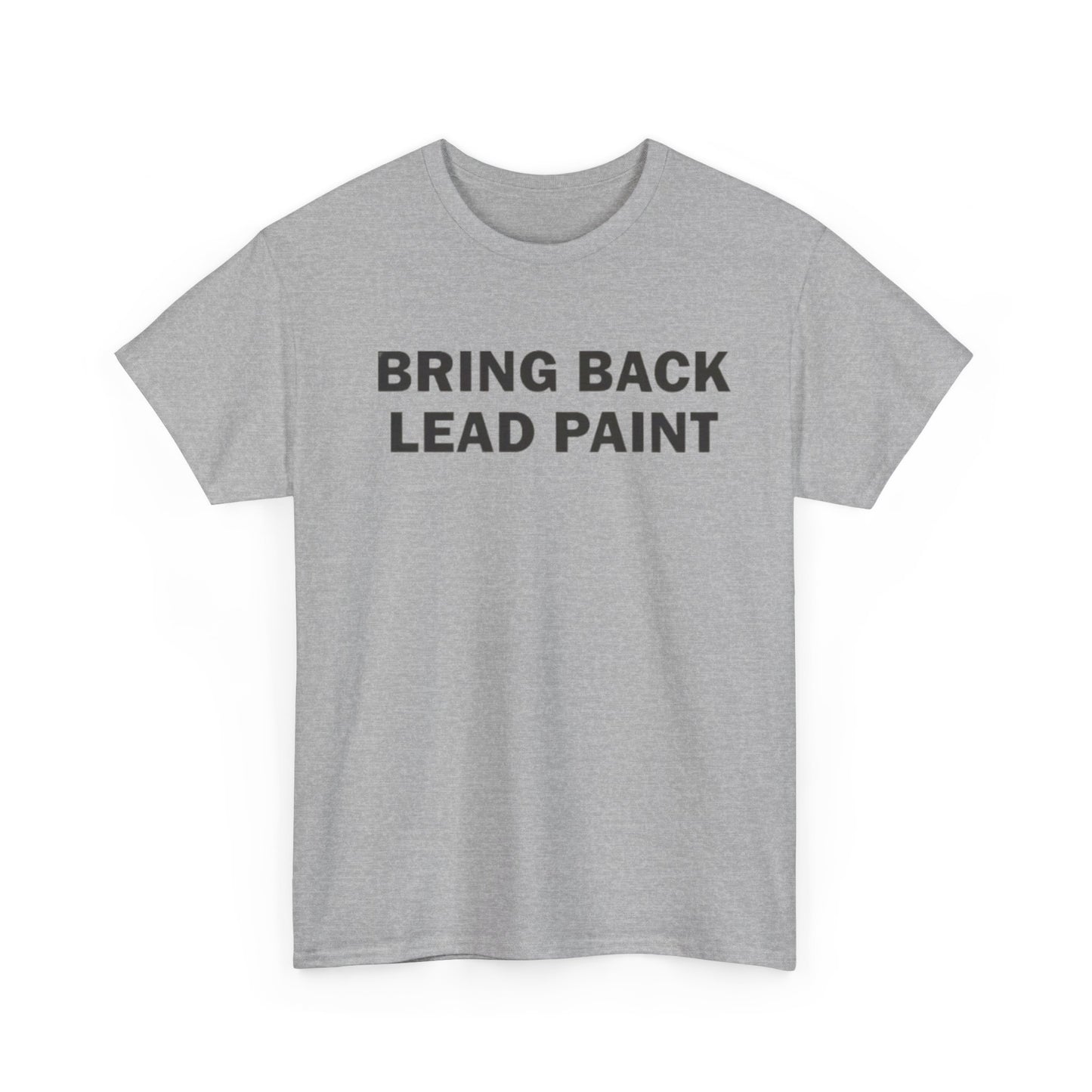 Bring Back Lead Paint Tee Unisex Shirt