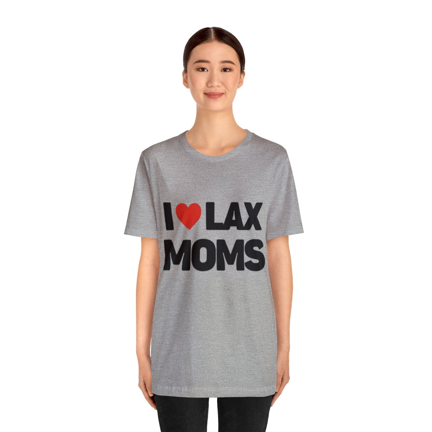 I Love Lax Moms Unisex T-shirt