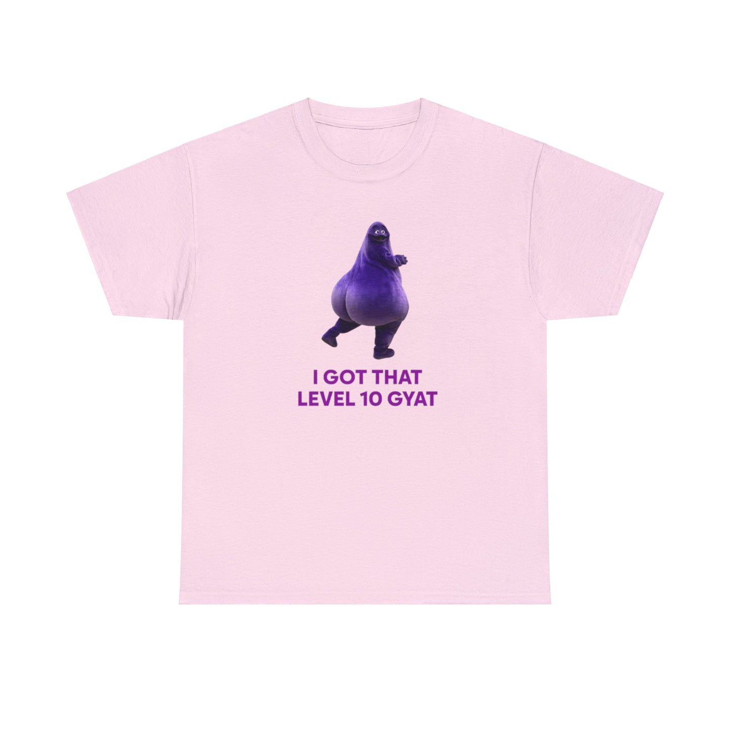 I Got That Level 10 Gyat T Shirt Unisex