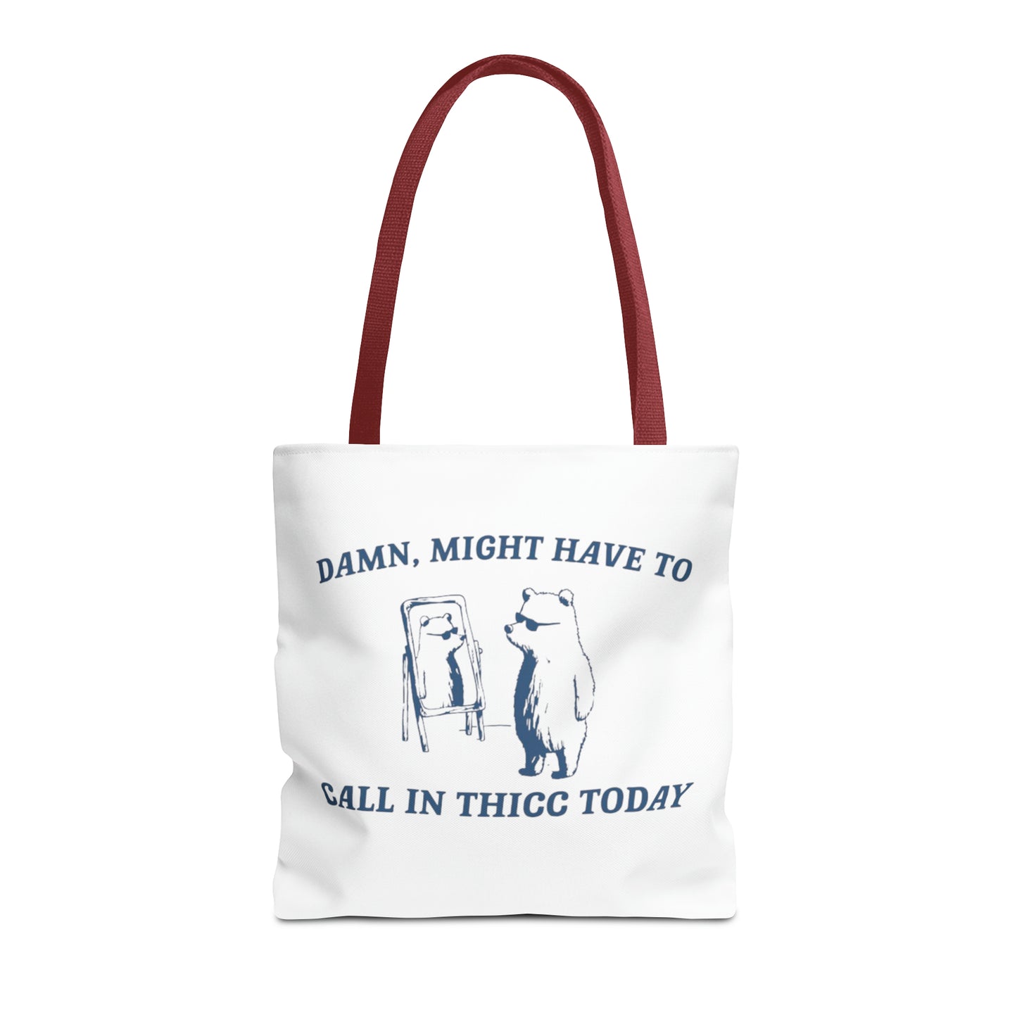 Damn Might Have To Call In Thick Today Meme Tote Bag