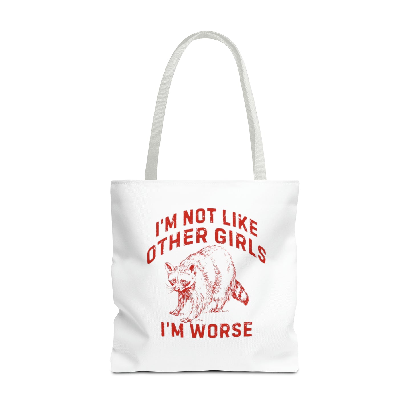 Copy of I'm Not Like Other Girls I'm Worse Meme Tote Bag