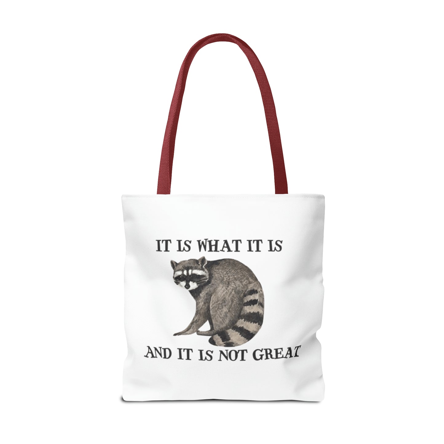 It Is What It Is And It Is Not Great Meme Tote Bag