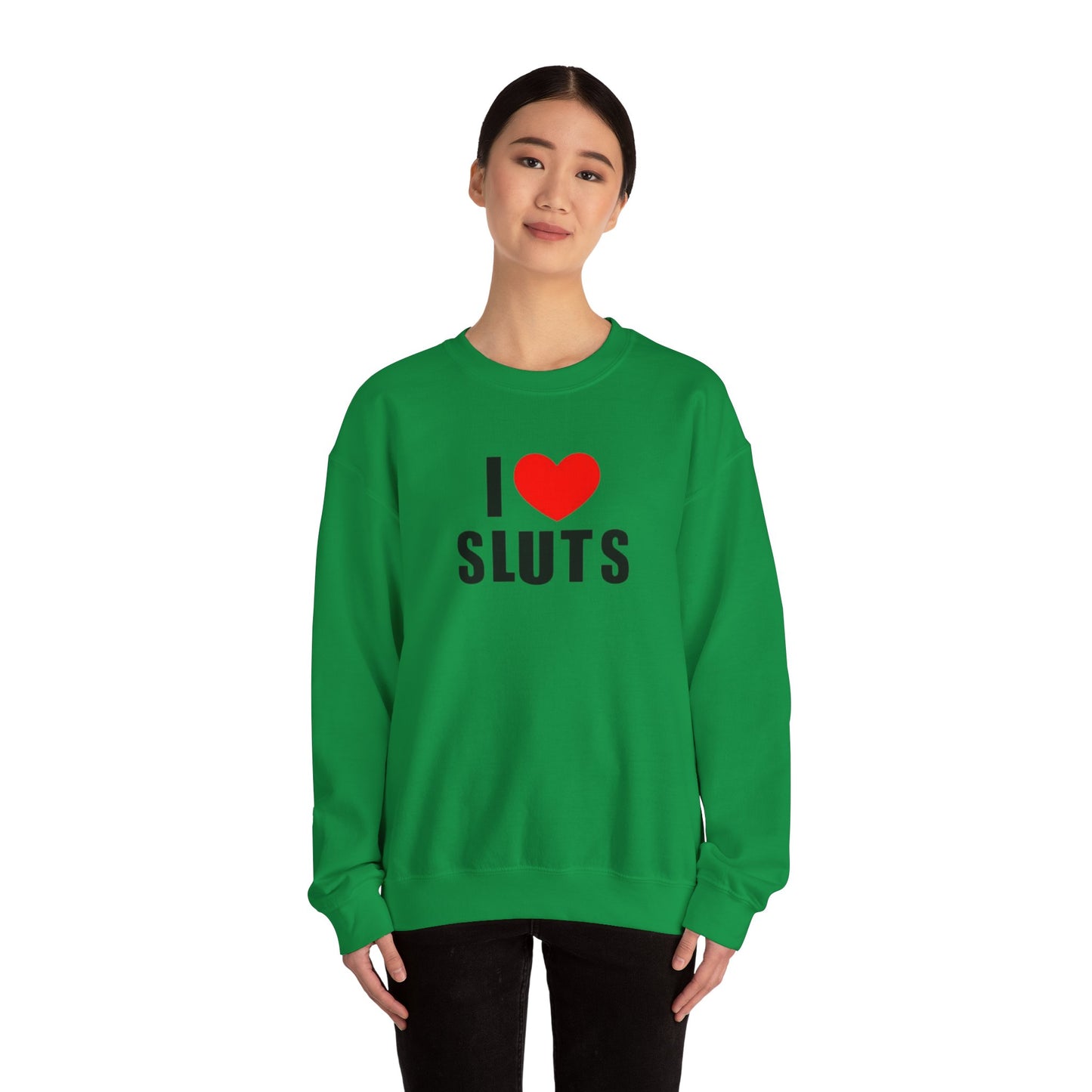 I Love Sluts Unisex Crewneck Sweatshirt