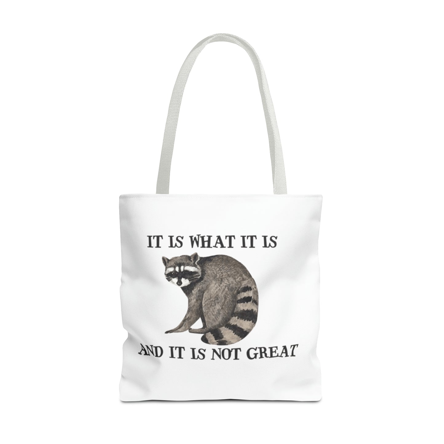 It Is What It Is And It Is Not Great Meme Tote Bag