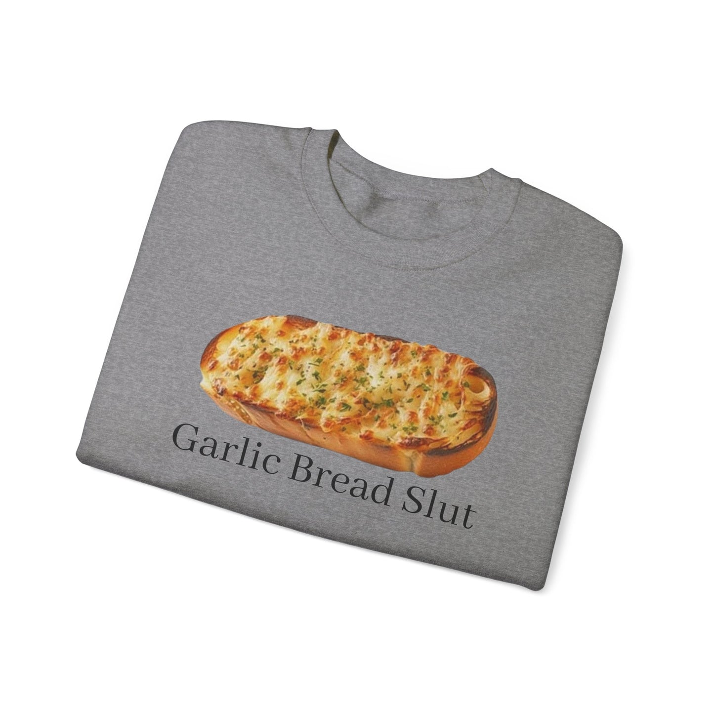 Garlic Bread Sl*t Adult Unisex Crewneck,  Gift Shirt, Parody crewneck