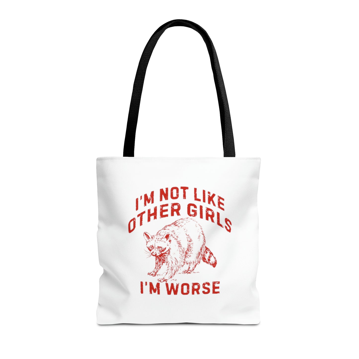 I'm Not Like Other Girls I'm Worse Meme Tote Bag