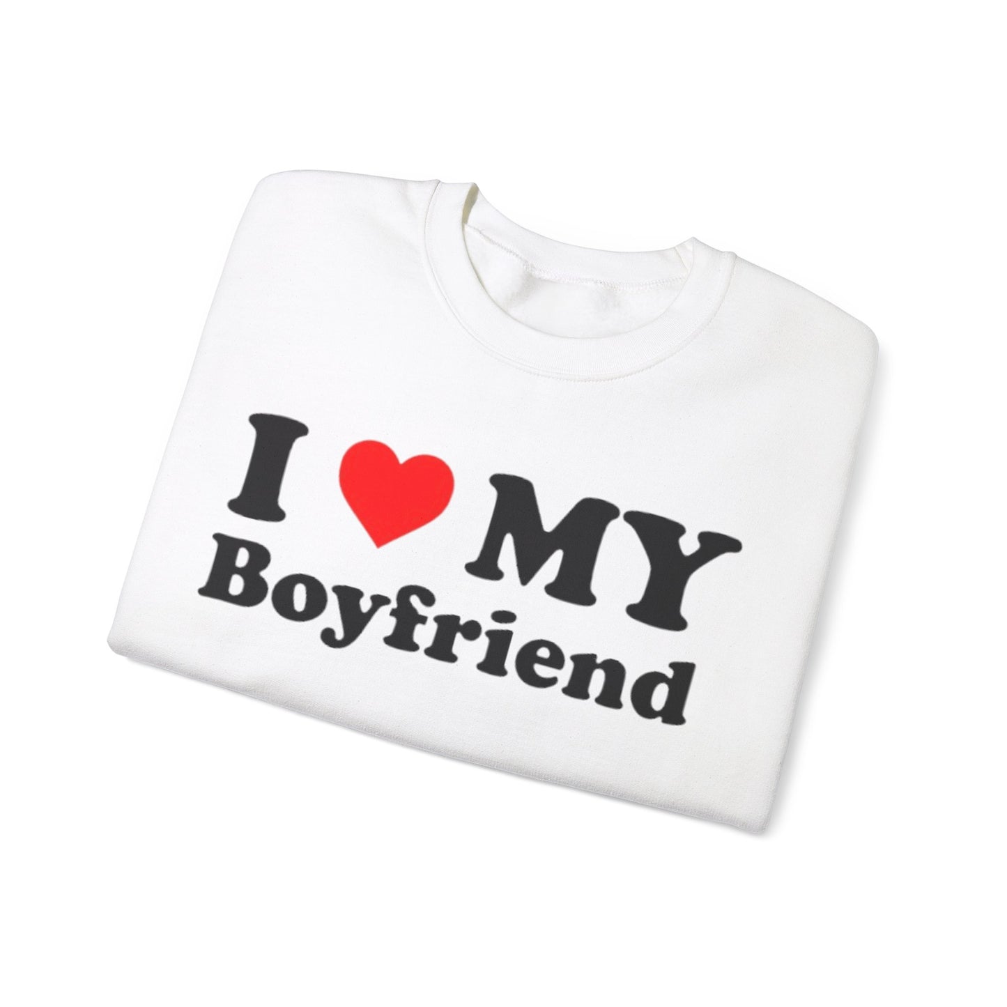 I Love My Boyfriend Unisex Crewneck Sweatshirt