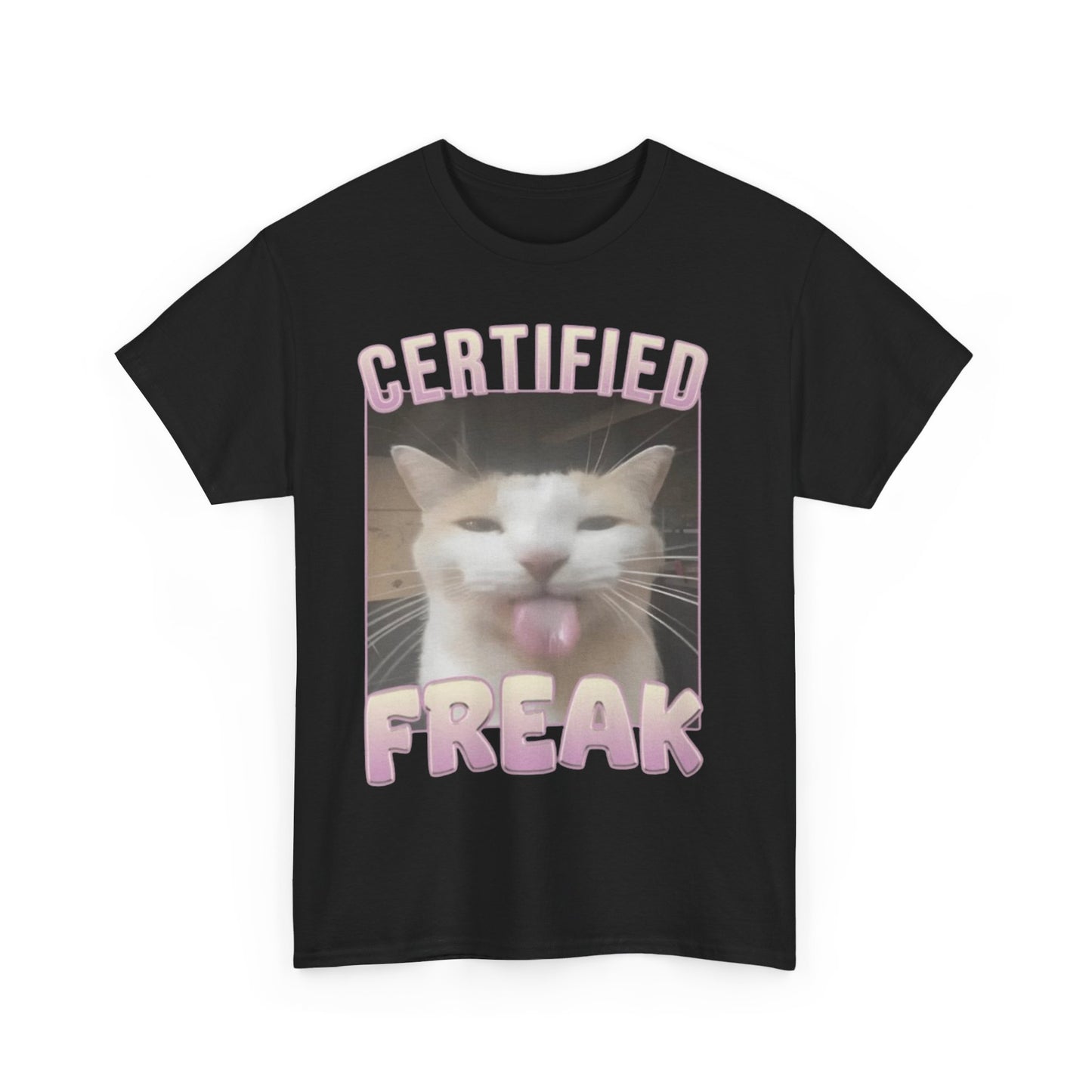 Certified Freak Tee Unisex Shirt