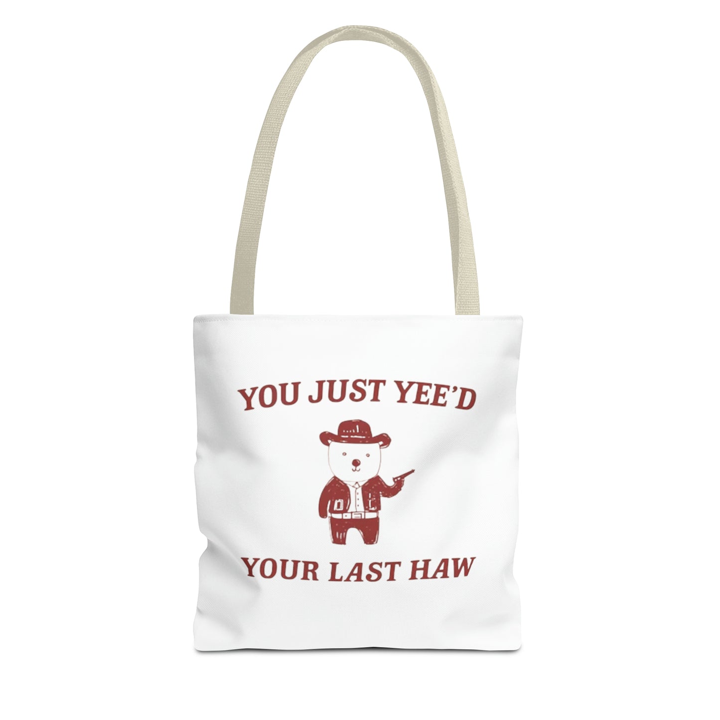 You Just Yee'd Your Last Haw Meme Tote Bag