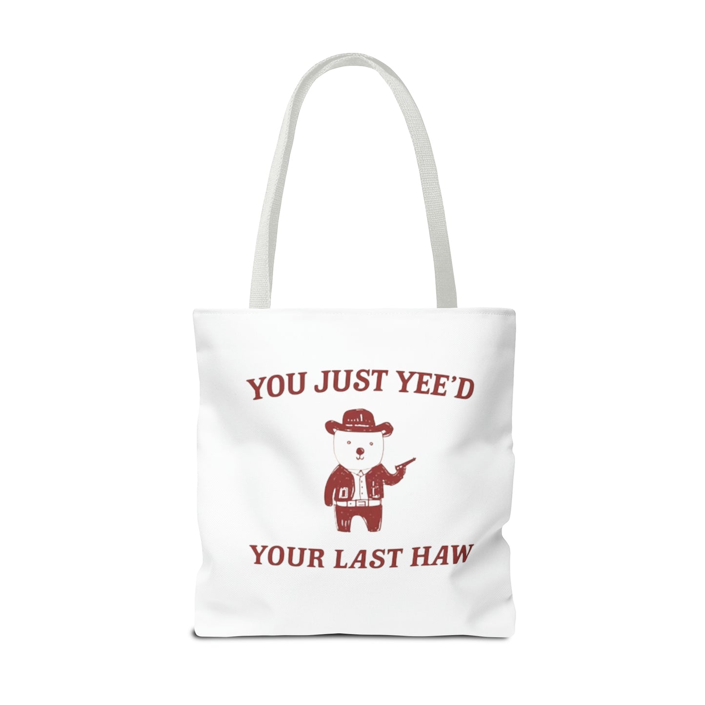 You Just Yee'd Your Last Haw Meme Tote Bag