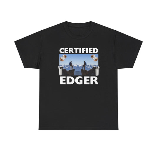 Certified Edger Tee Unisex Shirt