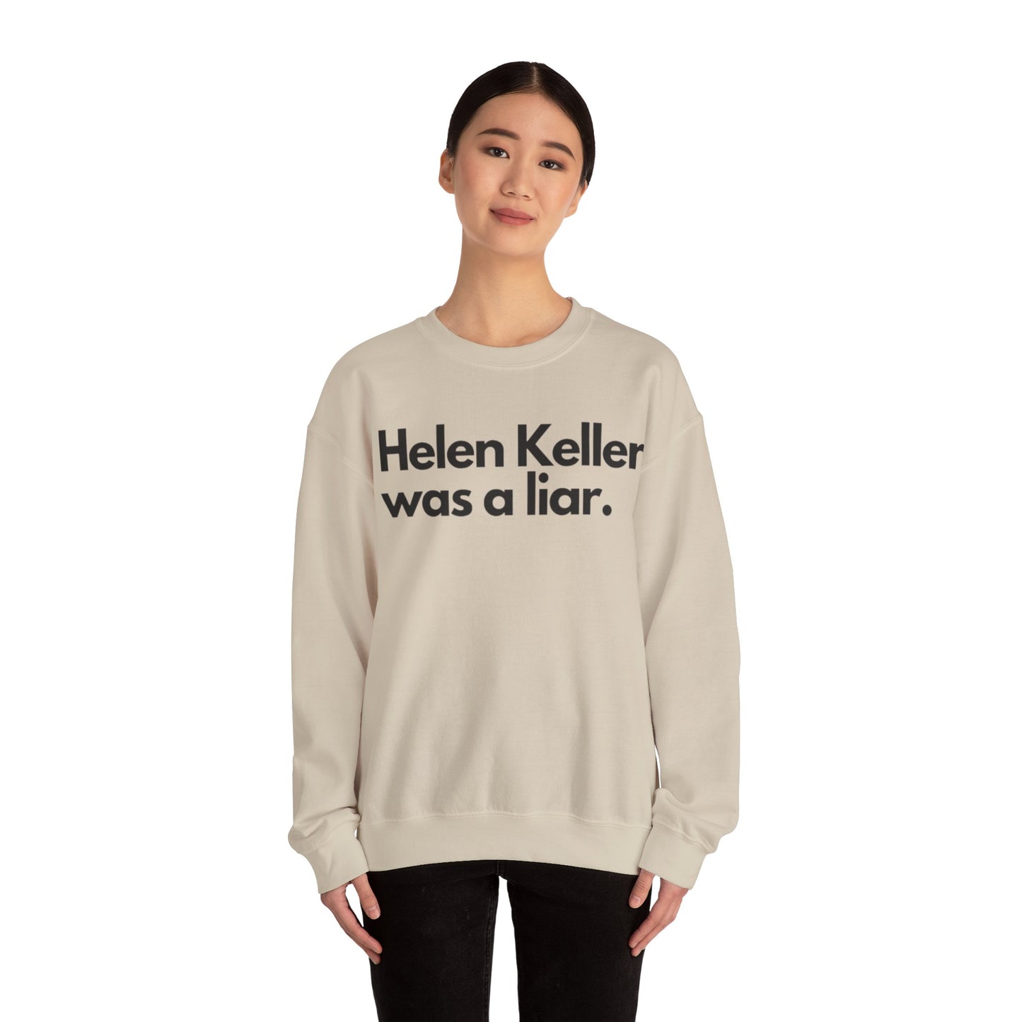 Hellen Keller Was A Liar Adult Unisex Crewneck,  Gift Shirt, Parody crewneck