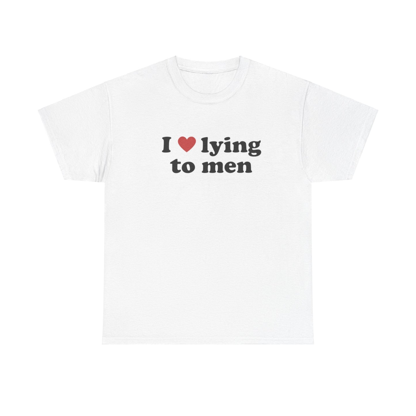 I Love Lying To Men Unisex Shirt